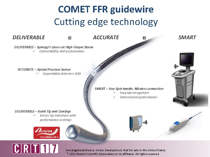 COMET FFR guidewire Cutting edge technology DELIVERABLE � ACCURATE � DELIVERABLE – Synergy’s Laser-cut