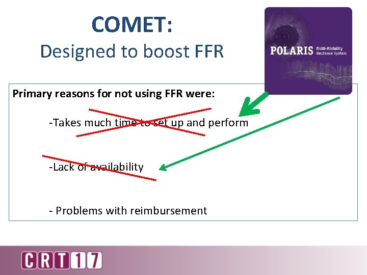 COMET: Designed to boost FFR Primary reasons for not using FFR were: -Takes much