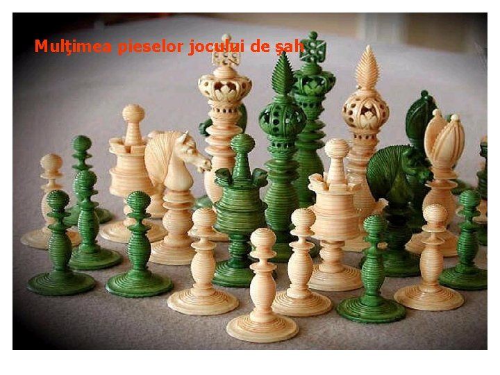 Mulţimea pieselor jocului de şah 