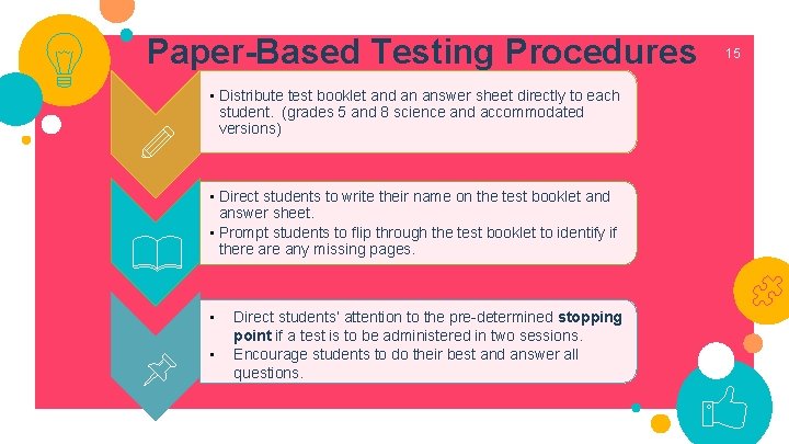 Paper-Based Testing Procedures • Distribute test booklet and an answer sheet directly to each