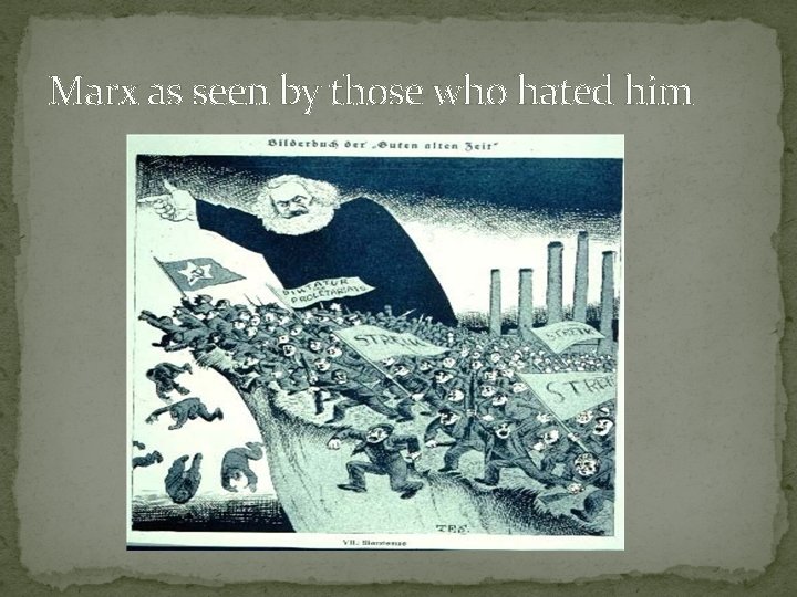 Marx as seen by those who hated him 