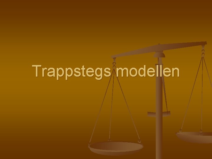 Trappstegs modellen 