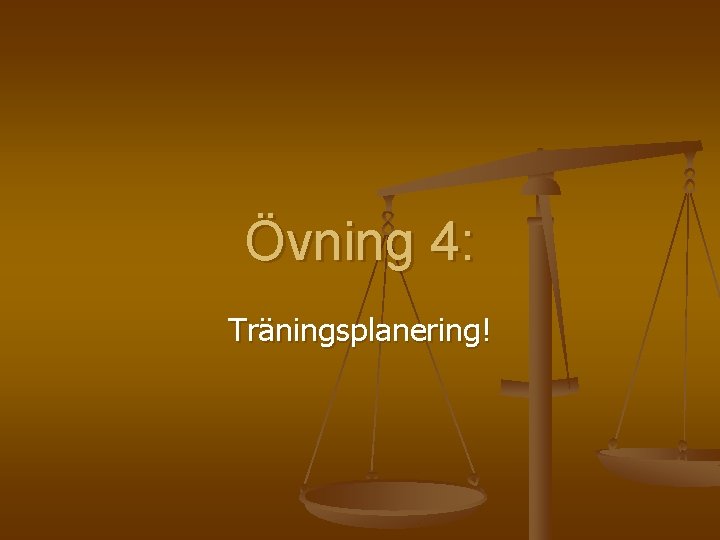 Övning 4: Träningsplanering! 