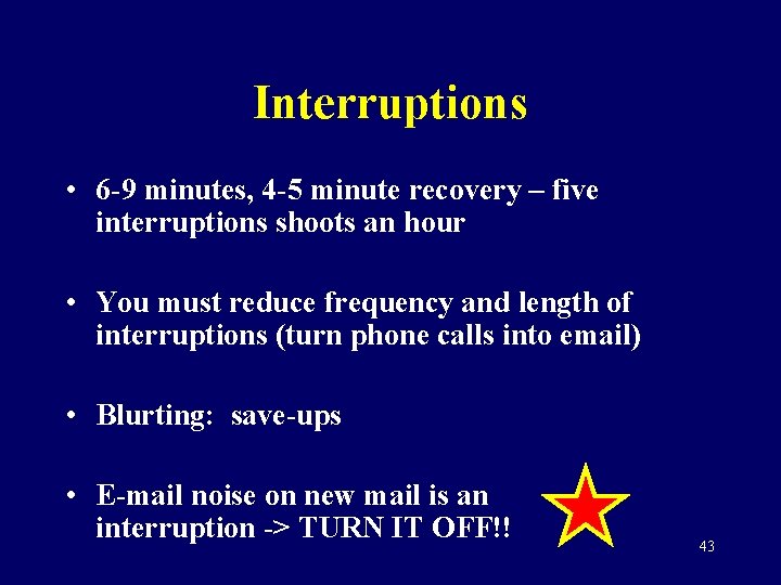 Interruptions • 6 -9 minutes, 4 -5 minute recovery – five interruptions shoots an