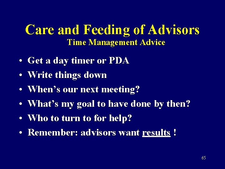 Care and Feeding of Advisors Time Management Advice • • • Get a day