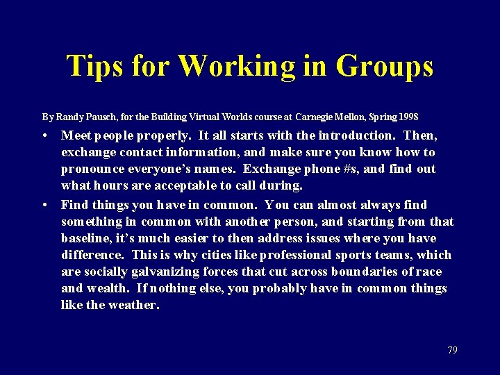 Tips for Working in Groups By Randy Pausch, for the Building Virtual Worlds course