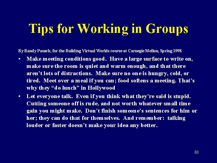 Tips for Working in Groups By Randy Pausch, for the Building Virtual Worlds course