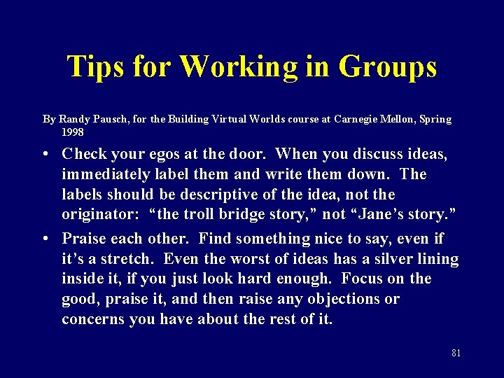 Tips for Working in Groups By Randy Pausch, for the Building Virtual Worlds course