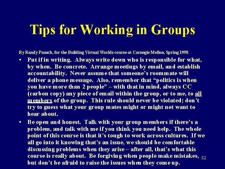 Tips for Working in Groups By Randy Pausch, for the Building Virtual Worlds course