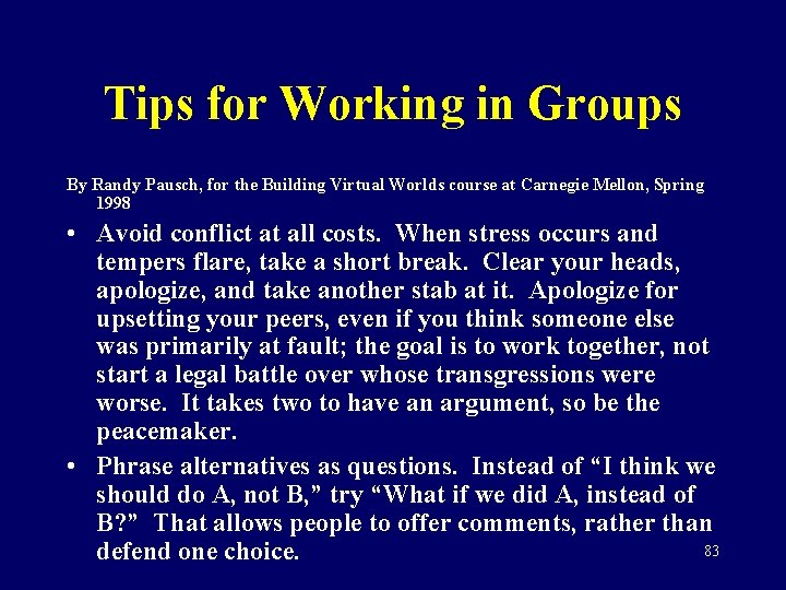 Tips for Working in Groups By Randy Pausch, for the Building Virtual Worlds course