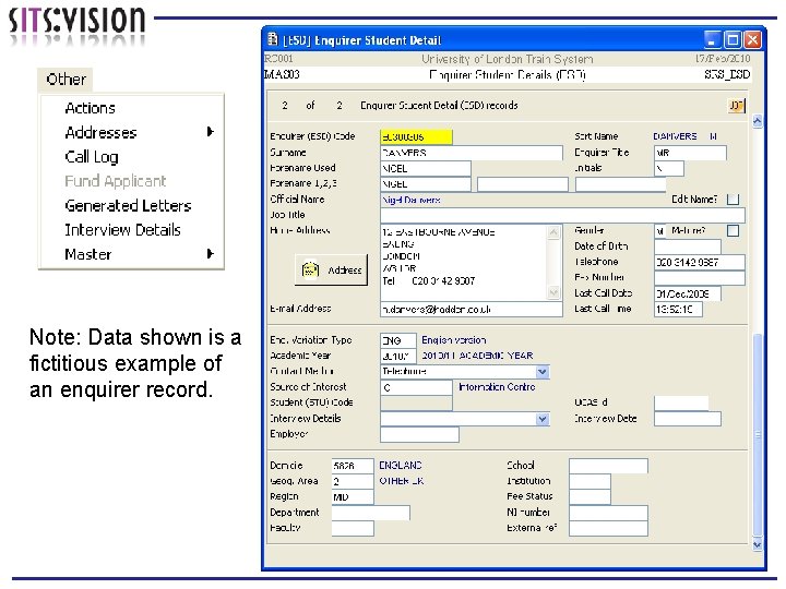 Note: Data shown is a fictitious example of an enquirer record. 