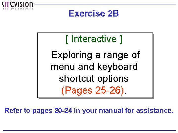 Exercise 2 B [ Interactive ] Exploring a range of menu and keyboard shortcut