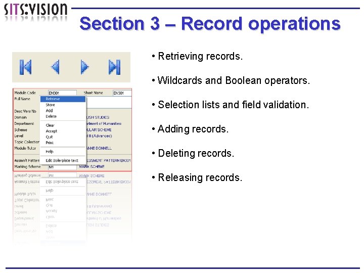 Section 3 – Record operations • Retrieving records. • Wildcards and Boolean operators. •