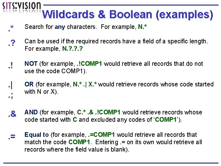 Wildcards & Boolean (examples). * Search for any characters. For example, N. * .