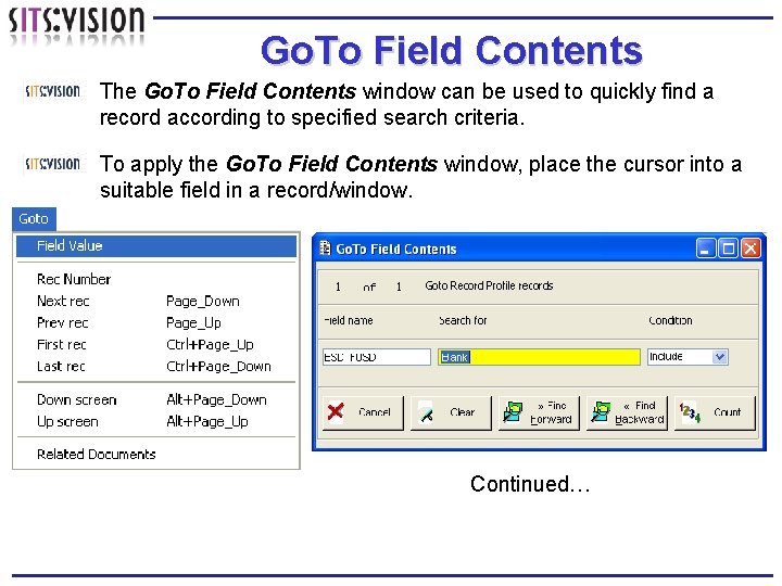 Go. To Field Contents The Go. To Field Contents window can be used to