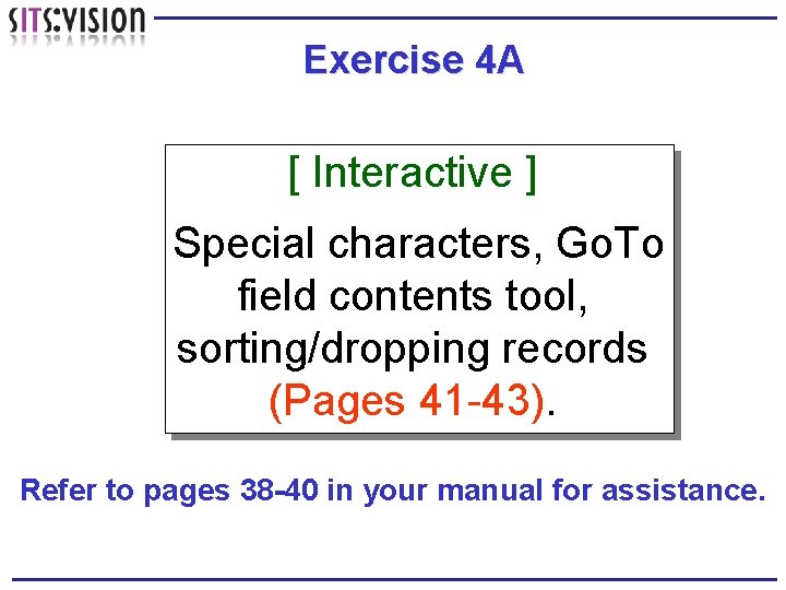 Exercise 4 A [ Interactive ] Special characters, Go. To field contents tool, sorting/dropping