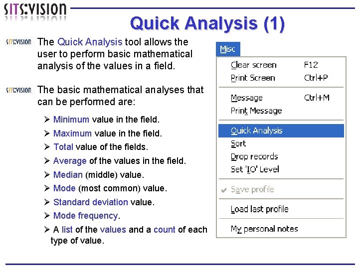 Quick Analysis (1) The Quick Analysis tool allows the user to perform basic mathematical