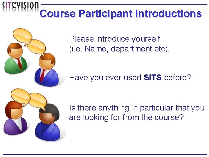 Course Participant Introductions Please introduce yourself (i. e. Name, department etc). Have you ever