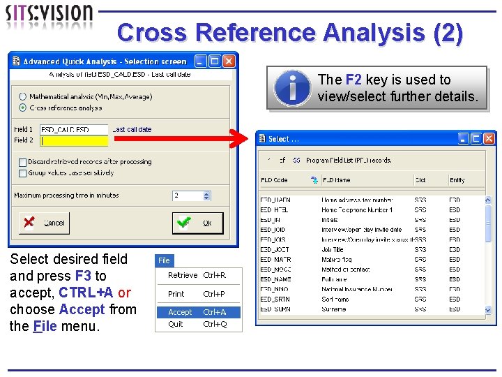 Cross Reference Analysis (2) The F 2 key is used to view/select further details.