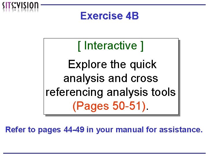 Exercise 4 B [ Interactive ] Explore the quick analysis and cross referencing analysis