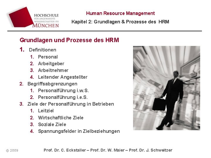 Human Resource Management Kapitel 2: Grundlagen & Prozesse des HRM Grundlagen und Prozesse des