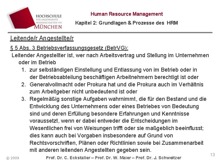 Human Resource Management Kapitel 2: Grundlagen & Prozesse des HRM Leitende/r Angestellte/r § 5