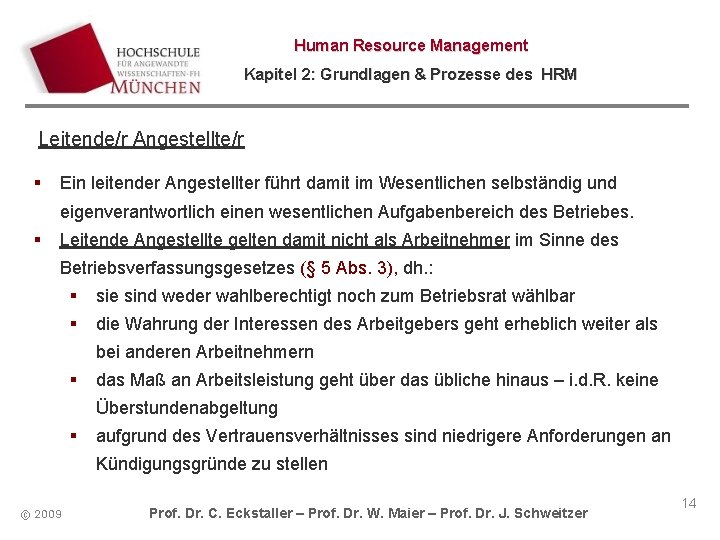 Human Resource Management Kapitel 2: Grundlagen & Prozesse des HRM Leitende/r Angestellte/r Ein leitender