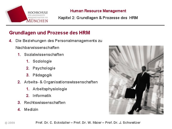 Human Resource Management Kapitel 2: Grundlagen & Prozesse des HRM Grundlagen und Prozesse des