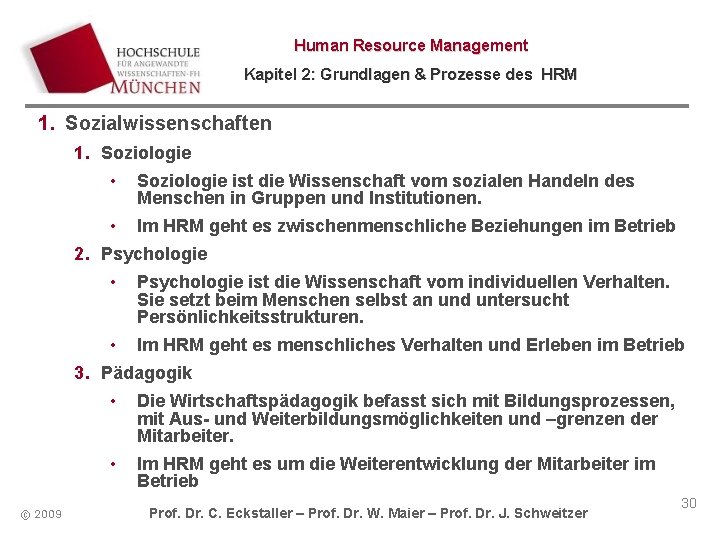 Human Resource Management Kapitel 2: Grundlagen & Prozesse des HRM 1. Sozialwissenschaften 1. Soziologie