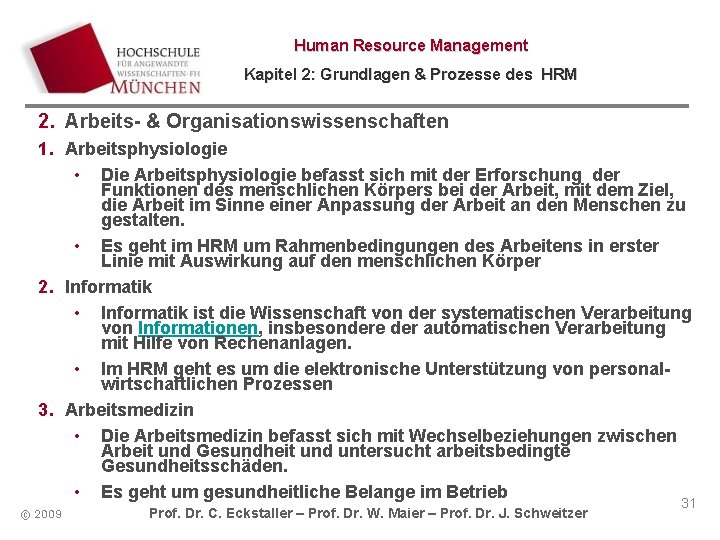 Human Resource Management Kapitel 2: Grundlagen & Prozesse des HRM 2. Arbeits- & Organisationswissenschaften