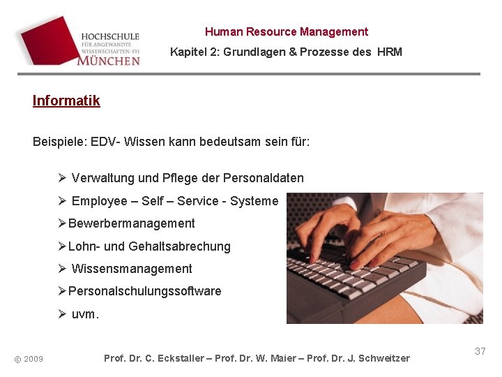 Human Resource Management Kapitel 2: Grundlagen & Prozesse des HRM Informatik Beispiele: EDV- Wissen