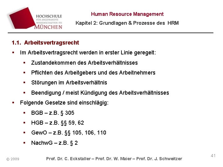 Human Resource Management Kapitel 2: Grundlagen & Prozesse des HRM 1. 1. Arbeitsvertragsrecht ©