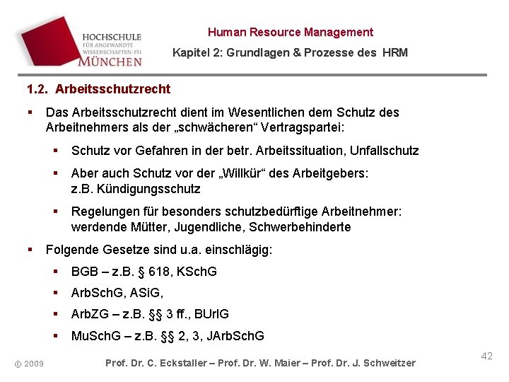 Human Resource Management Kapitel 2: Grundlagen & Prozesse des HRM 1. 2. Arbeitsschutzrecht ©