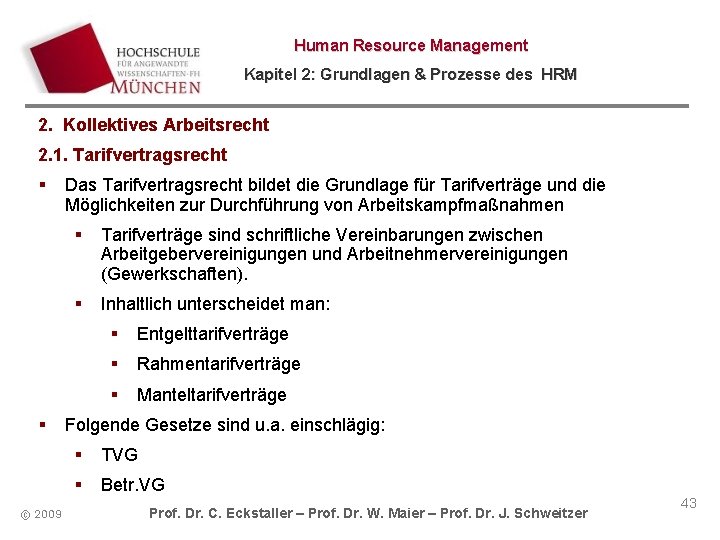 Human Resource Management Kapitel 2: Grundlagen & Prozesse des HRM 2. Kollektives Arbeitsrecht 2.