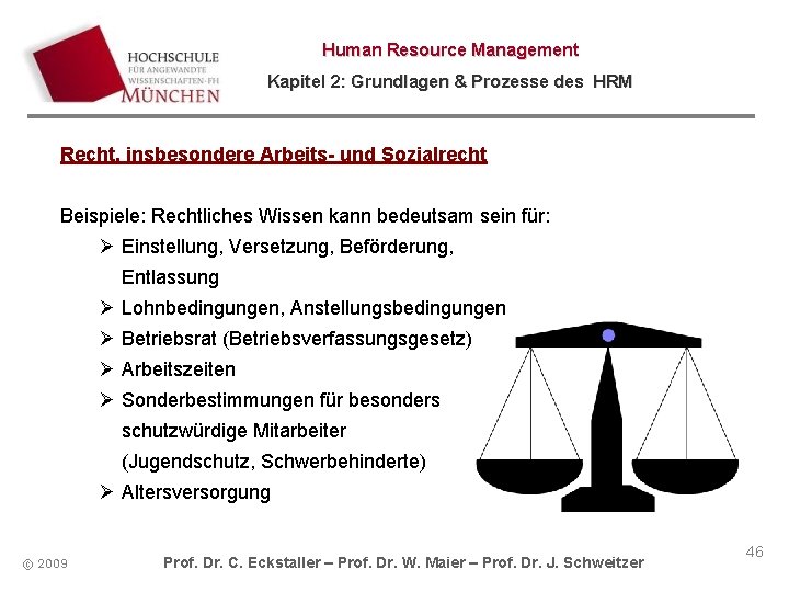 Human Resource Management Kapitel 2: Grundlagen & Prozesse des HRM Recht, insbesondere Arbeits- und