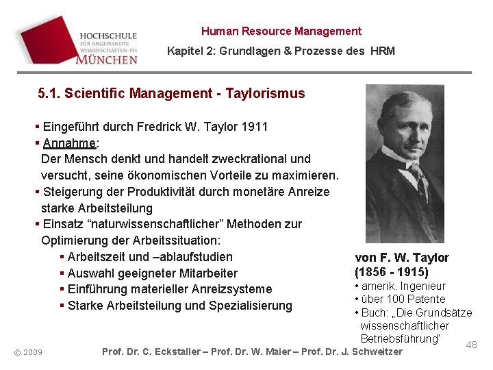 Human Resource Management Kapitel 2: Grundlagen & Prozesse des HRM 5. 1. Scientific Management