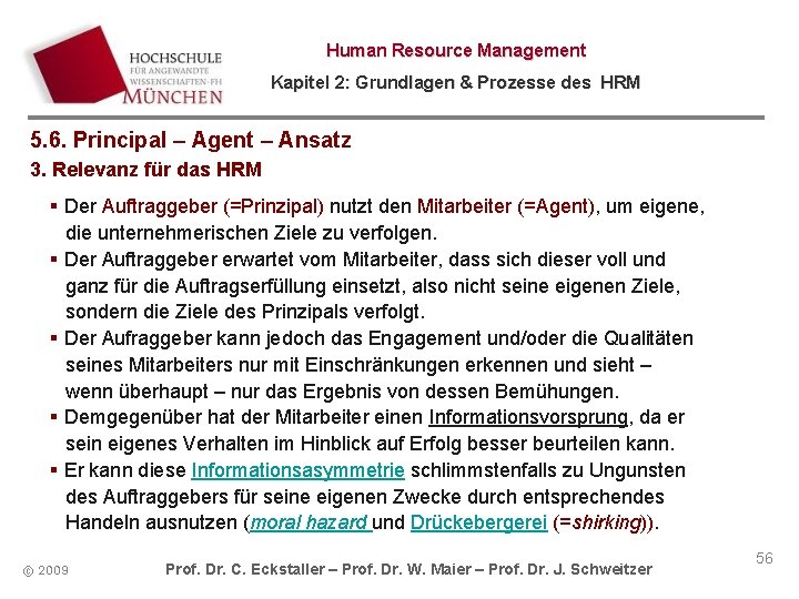 Human Resource Management Kapitel 2: Grundlagen & Prozesse des HRM 5. 6. Principal –