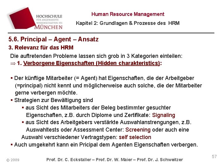 Human Resource Management Kapitel 2: Grundlagen & Prozesse des HRM 5. 6. Principal –