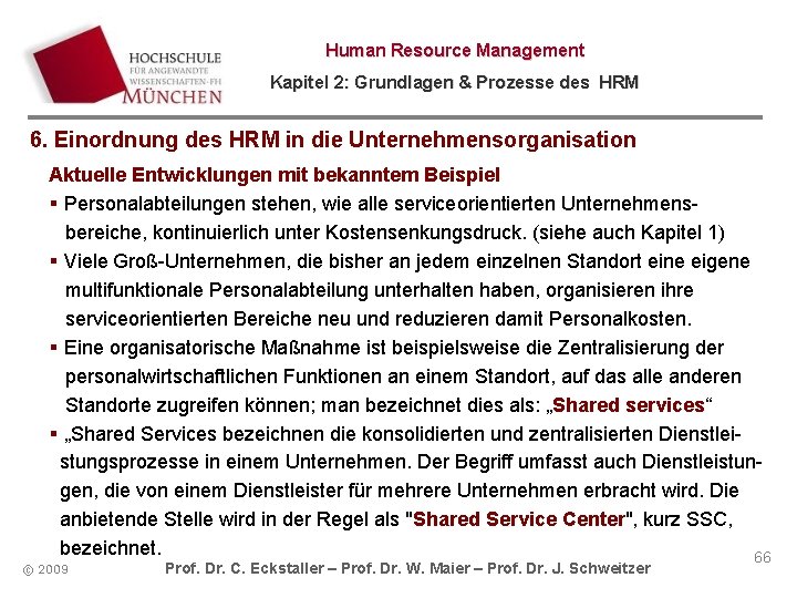 Human Resource Management Kapitel 2: Grundlagen & Prozesse des HRM 6. Einordnung des HRM