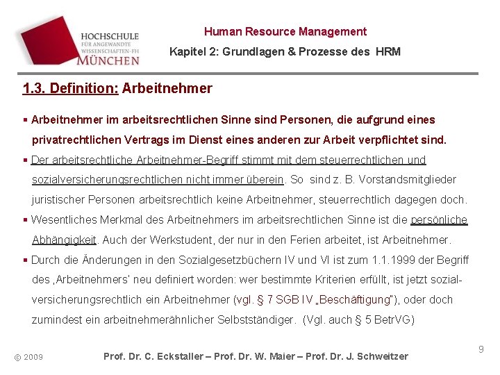 Human Resource Management Kapitel 2: Grundlagen & Prozesse des HRM 1. 3. Definition: Arbeitnehmer