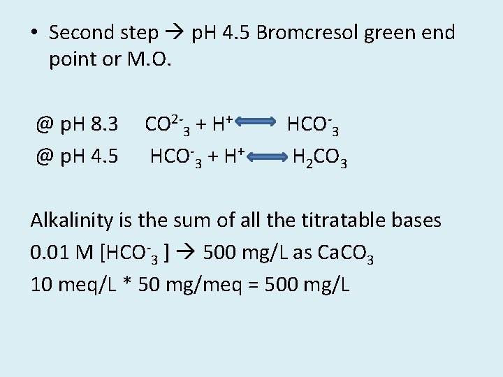  • Second step p. H 4. 5 Bromcresol green end point or M.