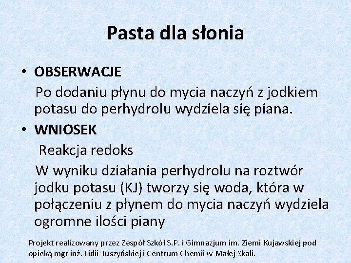 Pasta dla słonia • OBSERWACJE Po dodaniu płynu do mycia naczyń z jodkiem potasu