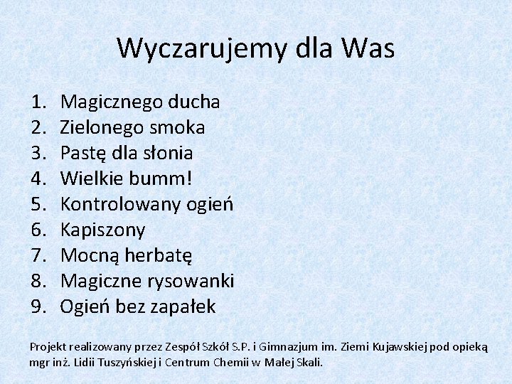 Wyczarujemy dla Was 1. 2. 3. 4. 5. 6. 7. 8. 9. Magicznego ducha