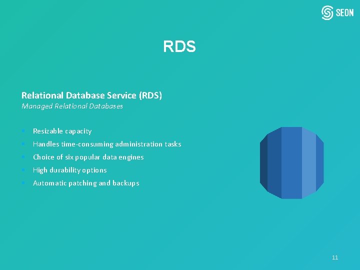 RDS Relational Database Service (RDS) Managed Relational Databases § Resizable capacity § Handles time-consuming RDS Relational Database Service (RDS) Managed Relational Databases § Resizable capacity § Handles time-consuming