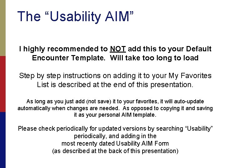 The “Usability AIM” I highly recommended to NOT add this to your Default Encounter