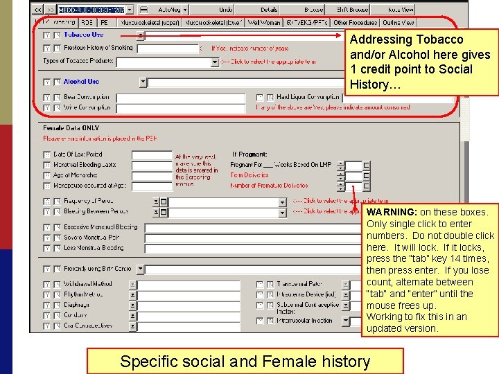 Addressing Tobacco and/or Alcohol here gives 1 credit point to Social History… WARNING: on