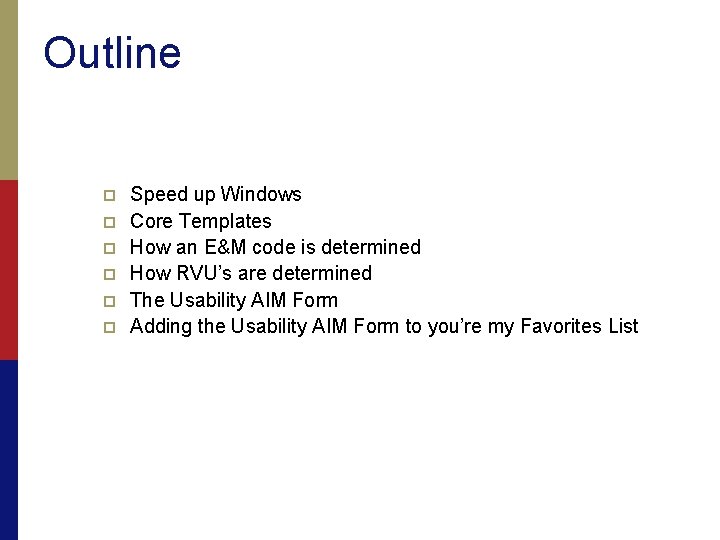 Outline p p p Speed up Windows Core Templates How an E&M code is