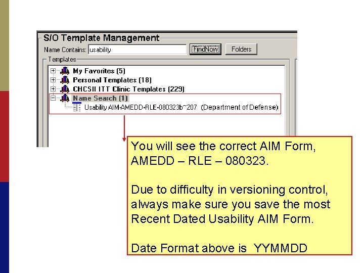 You will see the correct AIM Form, AMEDD – RLE – 080323. Due to