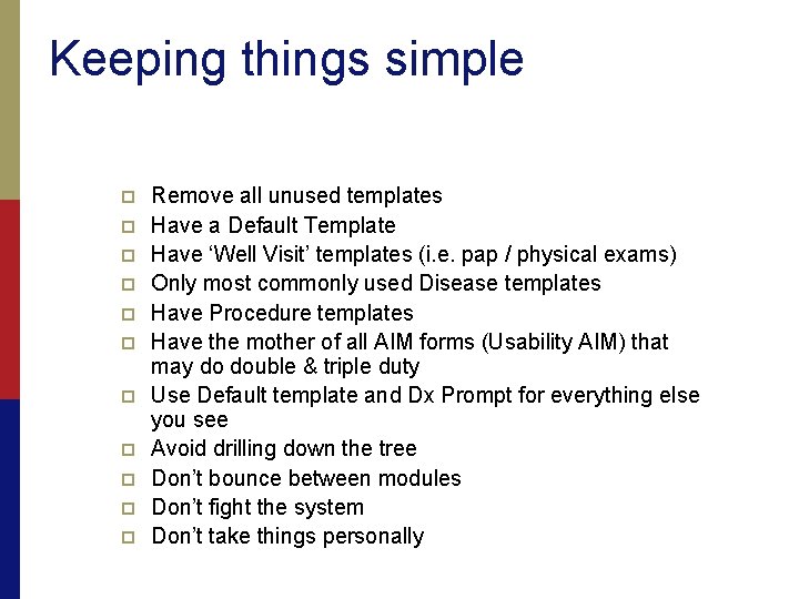 Keeping things simple p p p Remove all unused templates Have a Default Template