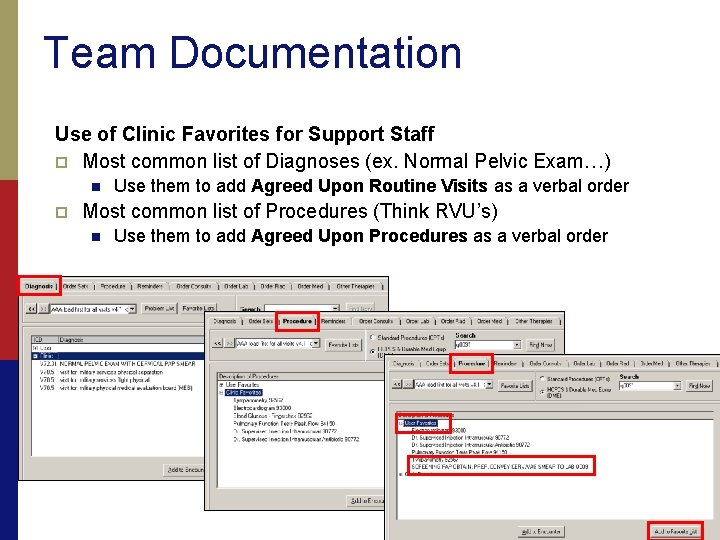 Team Documentation Use of Clinic Favorites for Support Staff p Most common list of